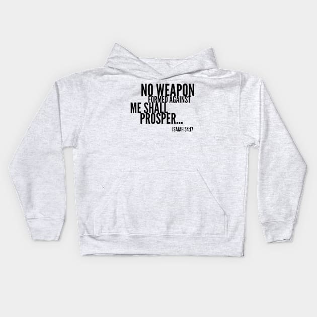 No Weapon Formed Against Me Shall Prosper, Christian, Bible Verse Kids Hoodie by ChristianLifeApparel